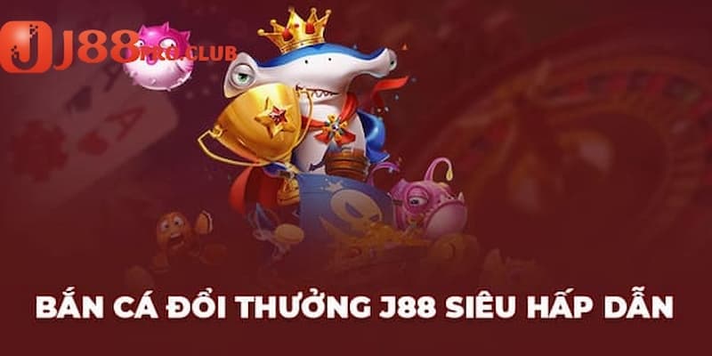 Hướng dẫn tham gia chơi tại sảnh bắn cá J88